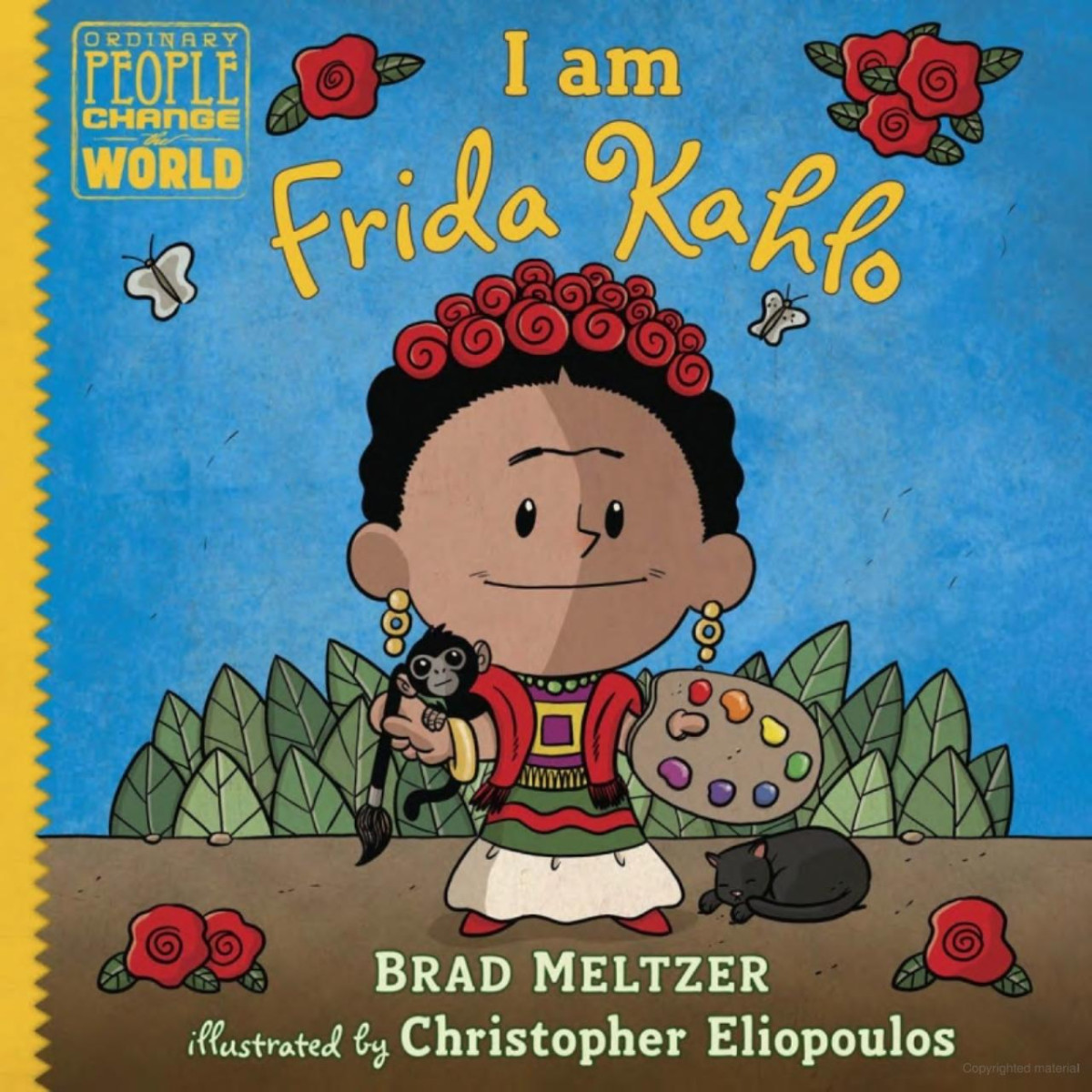 I Am Frida Kahlo 1st Edition Brad Meltzer