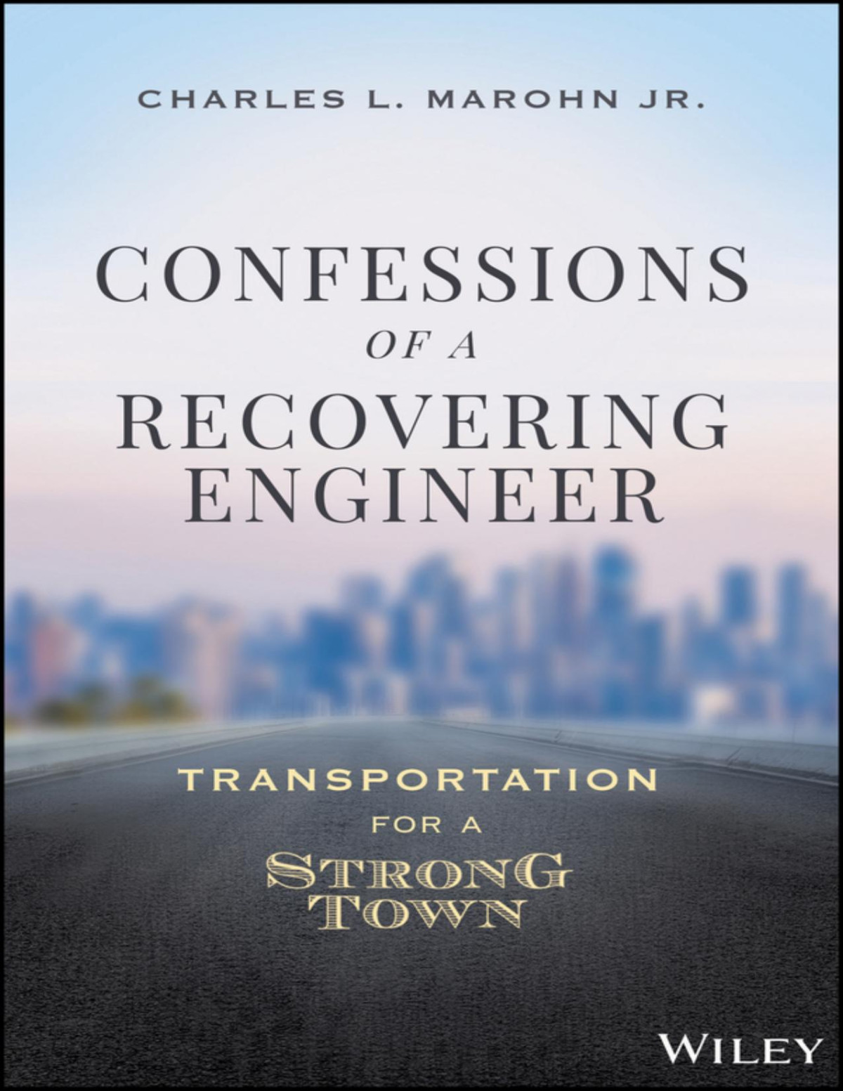 Confessions Of A Recovering Engineer Transportation For A Strong Town Charles L Marohn