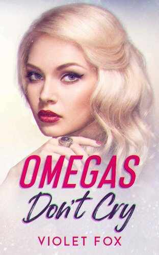 Omegas Dont Cry Knot That Kind Of Girl 1 1st Edition Violet Fox