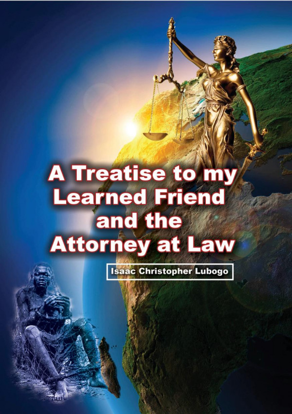 Atreastise To My Learned Friend And The Attorney At Law Isaac Christopher Lubogo