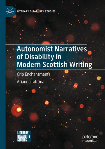 Autonomist Narratives Of Disability In Modern Scottish Writing Crip Enchantments Arianna Introna