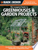 Black Decker The Complete Guide To Greenhouses Garden Projects Black Decker Corporation