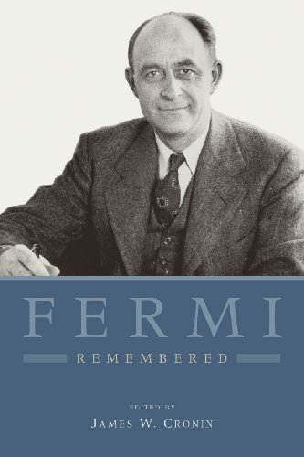 Fermi Remembered Illustrated James W Cronin Editor