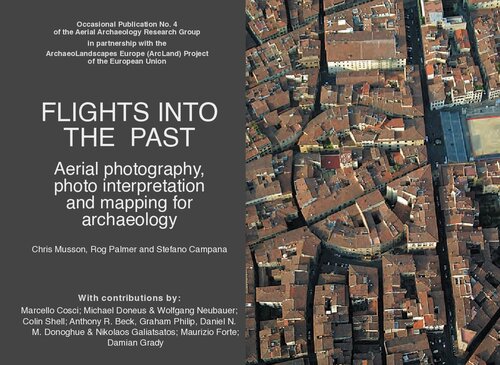 Flights Into The Past Aerial Photography Photo Interpretation And Mapping For Archaeology Chris Musson