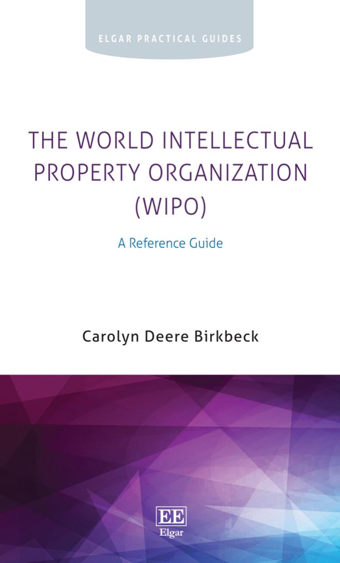 The World Intellectual Property Organization Wipo A Reference Guide Carolyn Deere Birkbeck