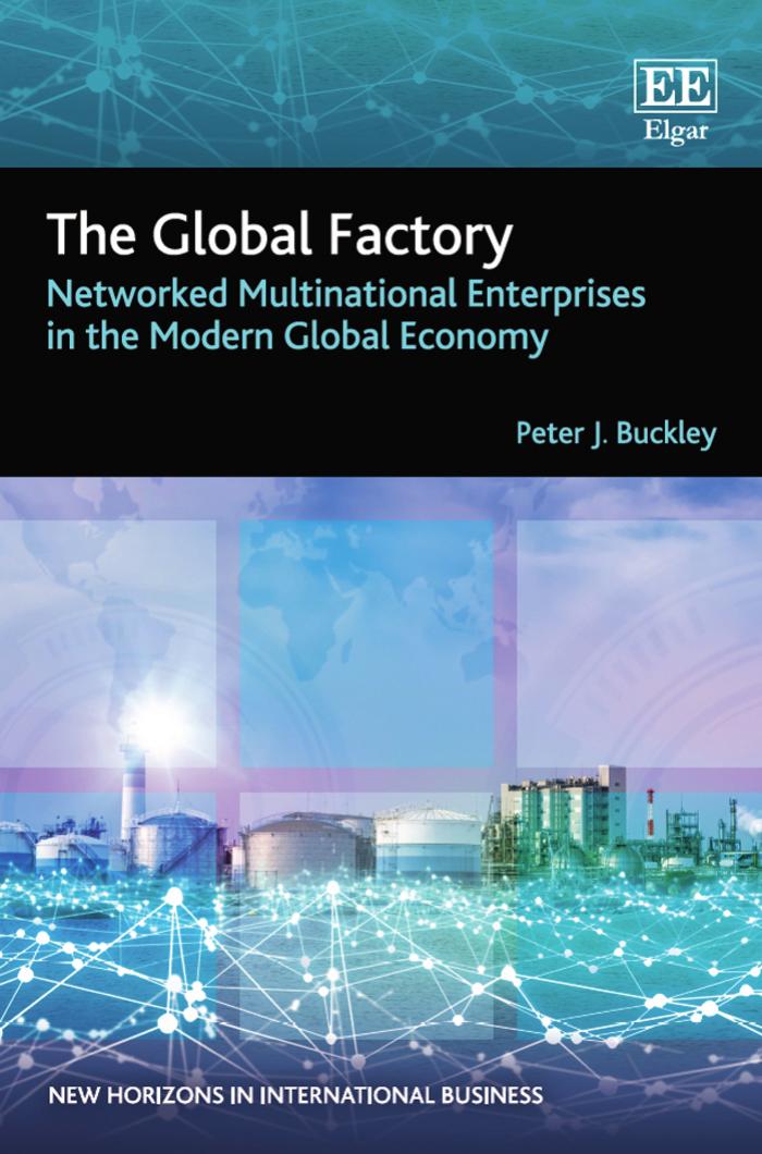 The Global Factory Networked Multinational Enterprises In The Modern Global Economy Peter J Buckley