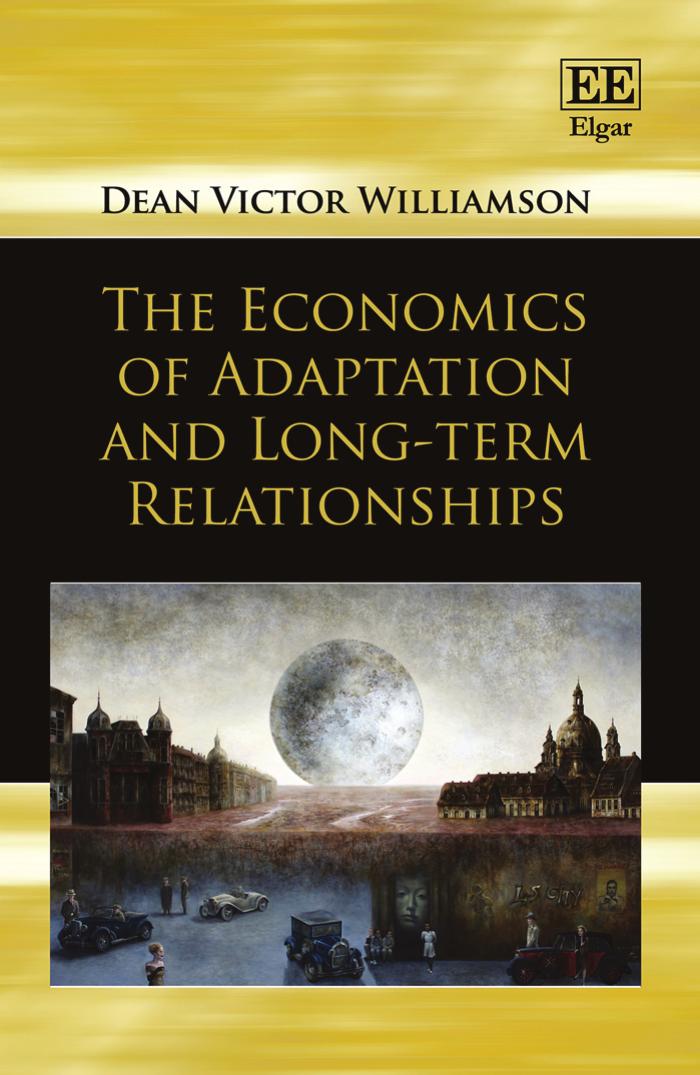 The Economics Of Adaptation And Long Term Contracts Dean V Williamson