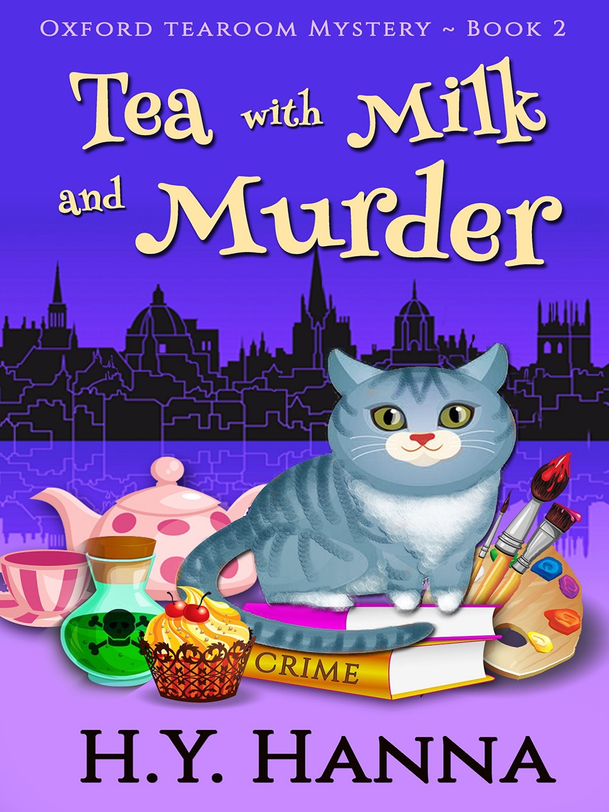 Tea With Milk And Murder Oxford Tearoom Mysteries Book 2 Hy Hanna