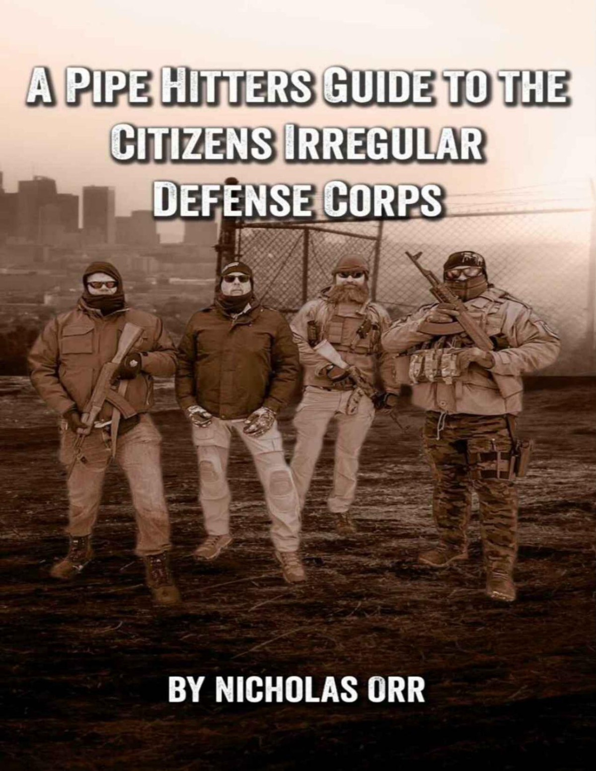A Pipe Hitters Guide To The Citizens Irregular Defense Corps Nicholas Orr