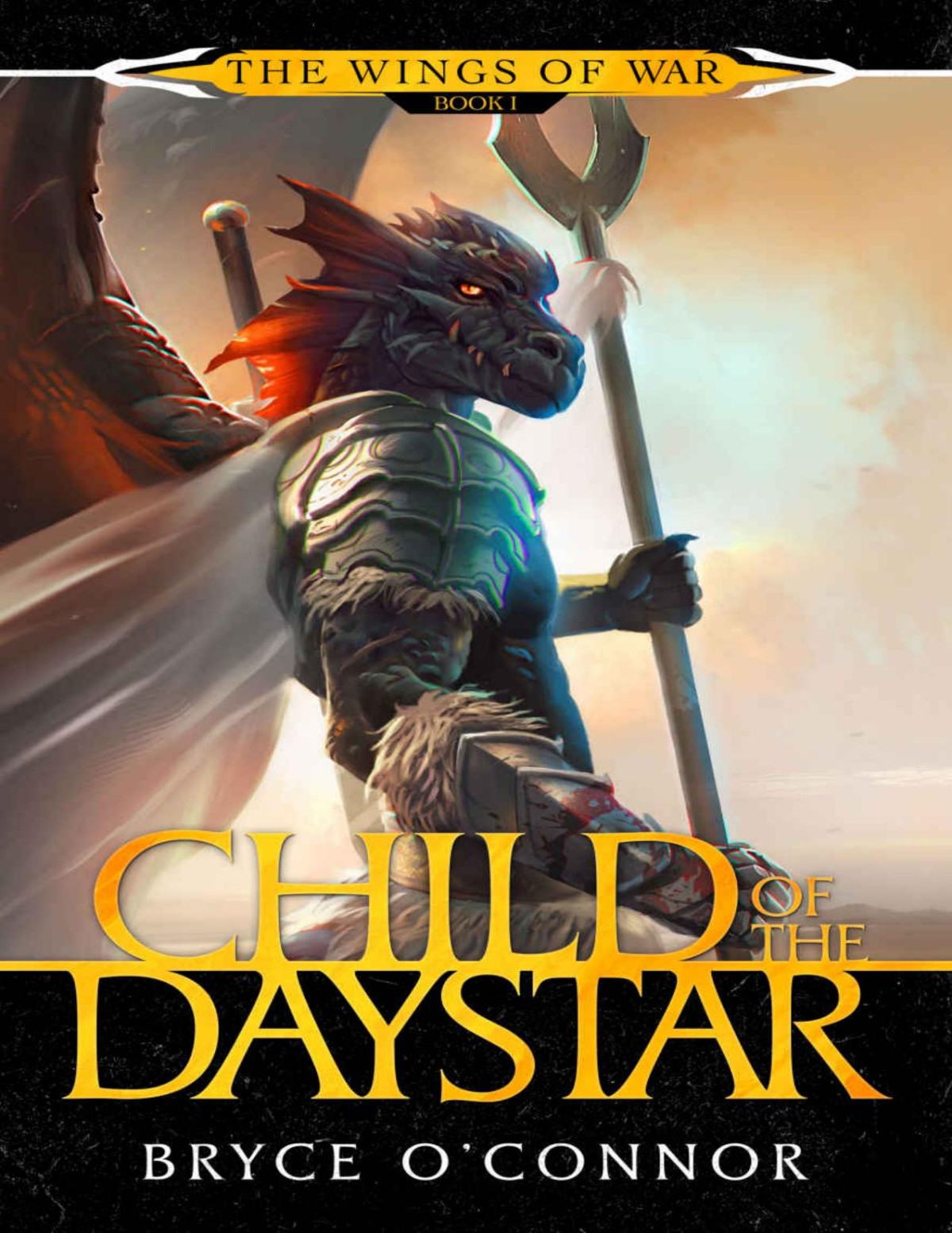 Child Of The Daystar The Wings Of War Book 1 Bryce Oconnor