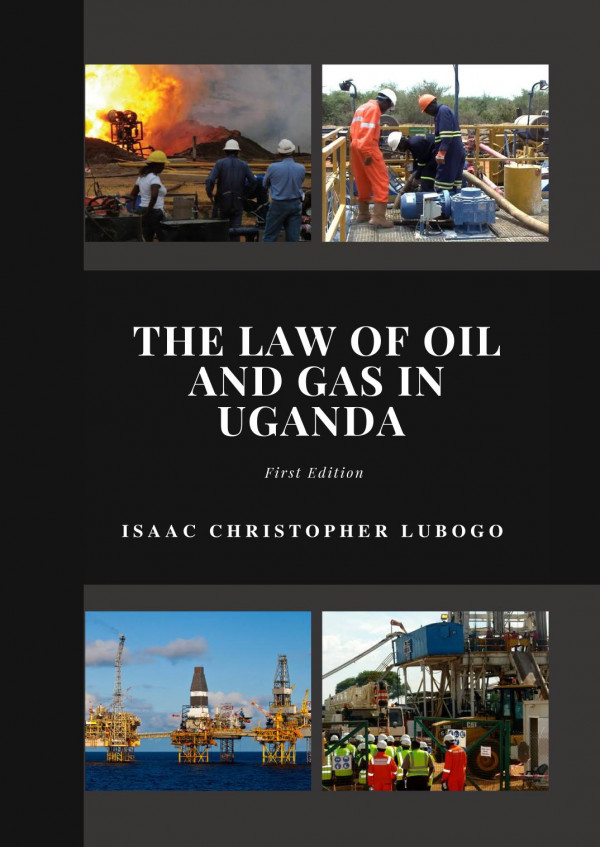 The Law Of Oil And Gas In Uganda 1st Edition Lubogo Isaac Christopher
