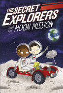 The Secret Explorers And The Moon Mission Sj King