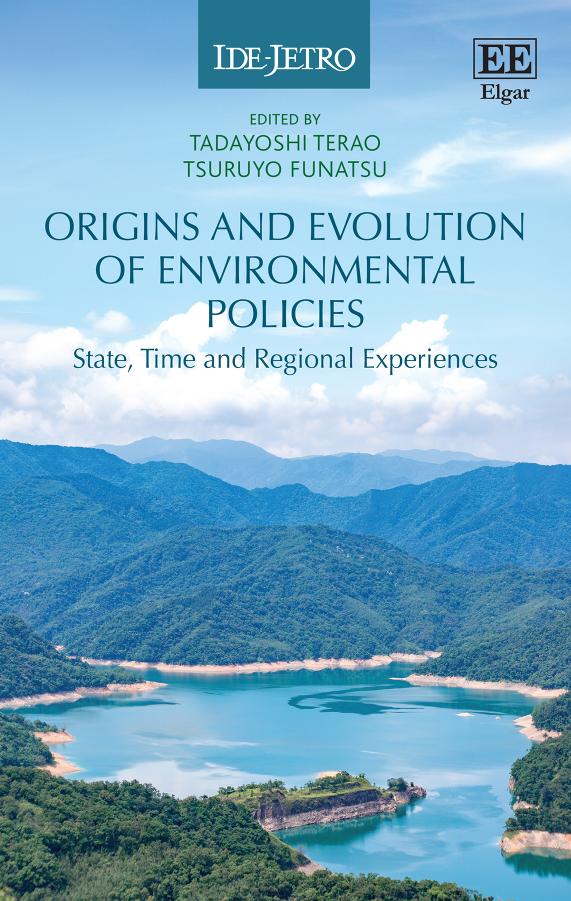 Origins And Evolution Of Environmental Policies State Time And Regional Experiences Tadayoshi Terao