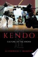 Kendo Culture Of The Sword Alexander C Bennett