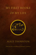 My First Booke Of My Life Alice Thornton