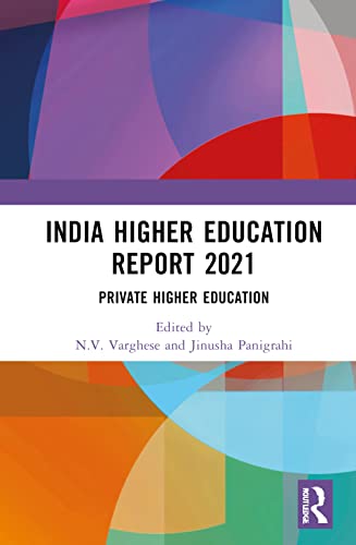 India Higher Education Report 2021 Private Higher Education 1st Edition Nv Varghese