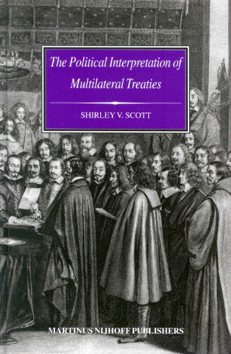 The Political Interpretation Of Multilateral Treaties Shirley V Scott