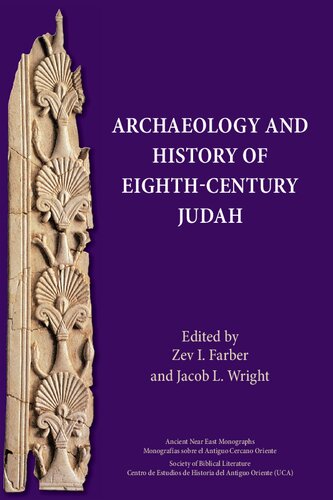 Archaeology And History Of Eighthcentury Judah Zev I Farber Eds Jacob L Wright
