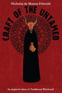 Craft Of The Untamed An Inspired Vision Of Traditional Witchcraft Nicholaj De Mattos Frisvold