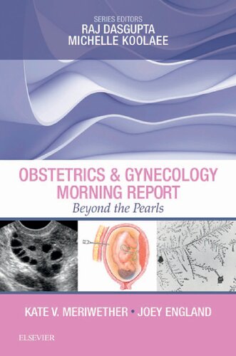 Obstetrics Gynecology Morning Report Beyond The Pearls 1st Edition Kate V Meriwether
