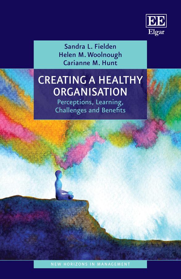 Creating A Healthy Organisation Perceptions Learning Challenges And Benefits Sandra L Fielden