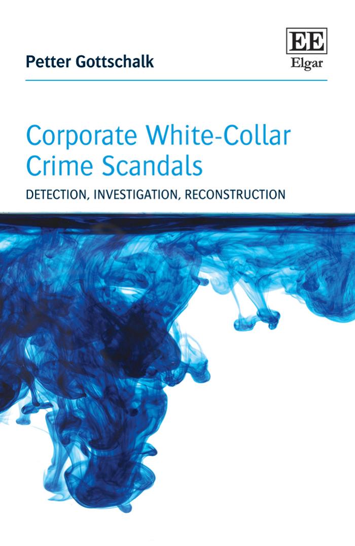 Corporate Whitecollar Crime Scandals Detection Investigation Reconstruction 1st Edition Petter Gottschalk