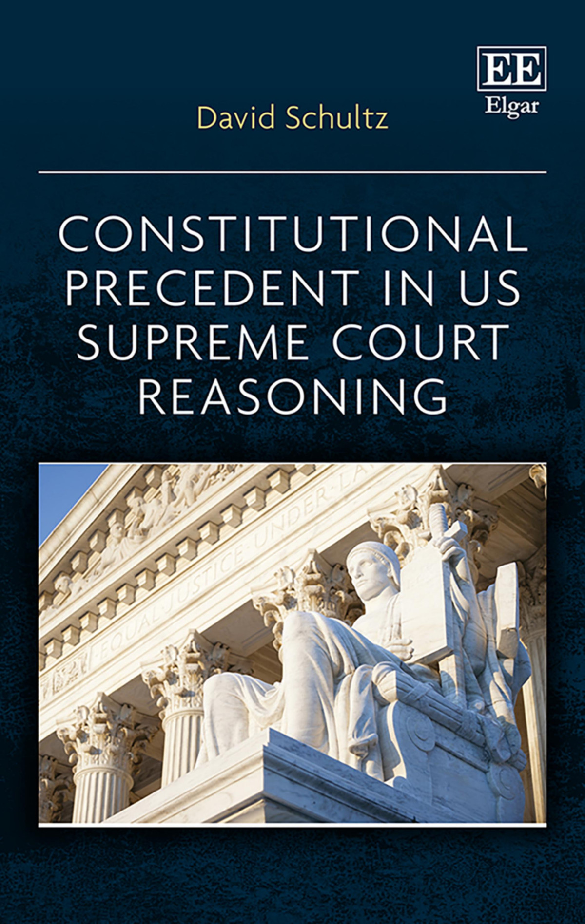Constitutional Precedent In Us Supreme Court Reasoning 1st Edition David Schultz