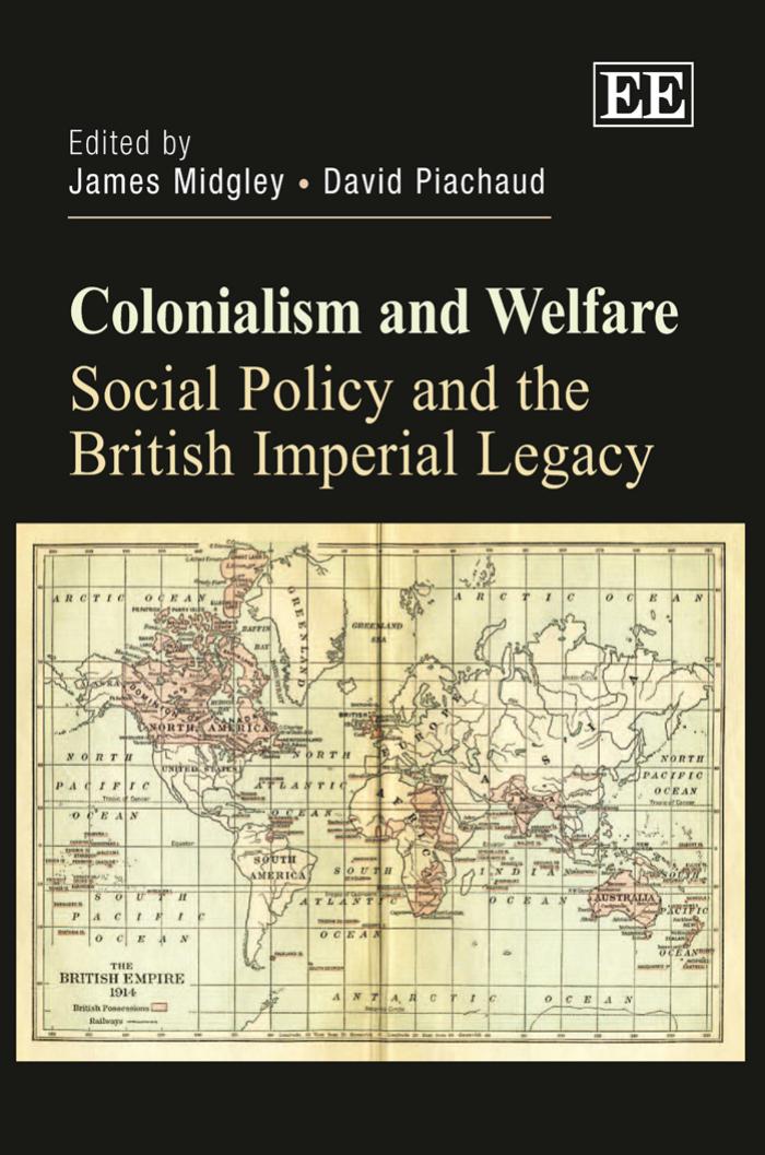 Colonialism And Welfare Social Policy And The British Imperial Legacy 1st Edition James Midgley