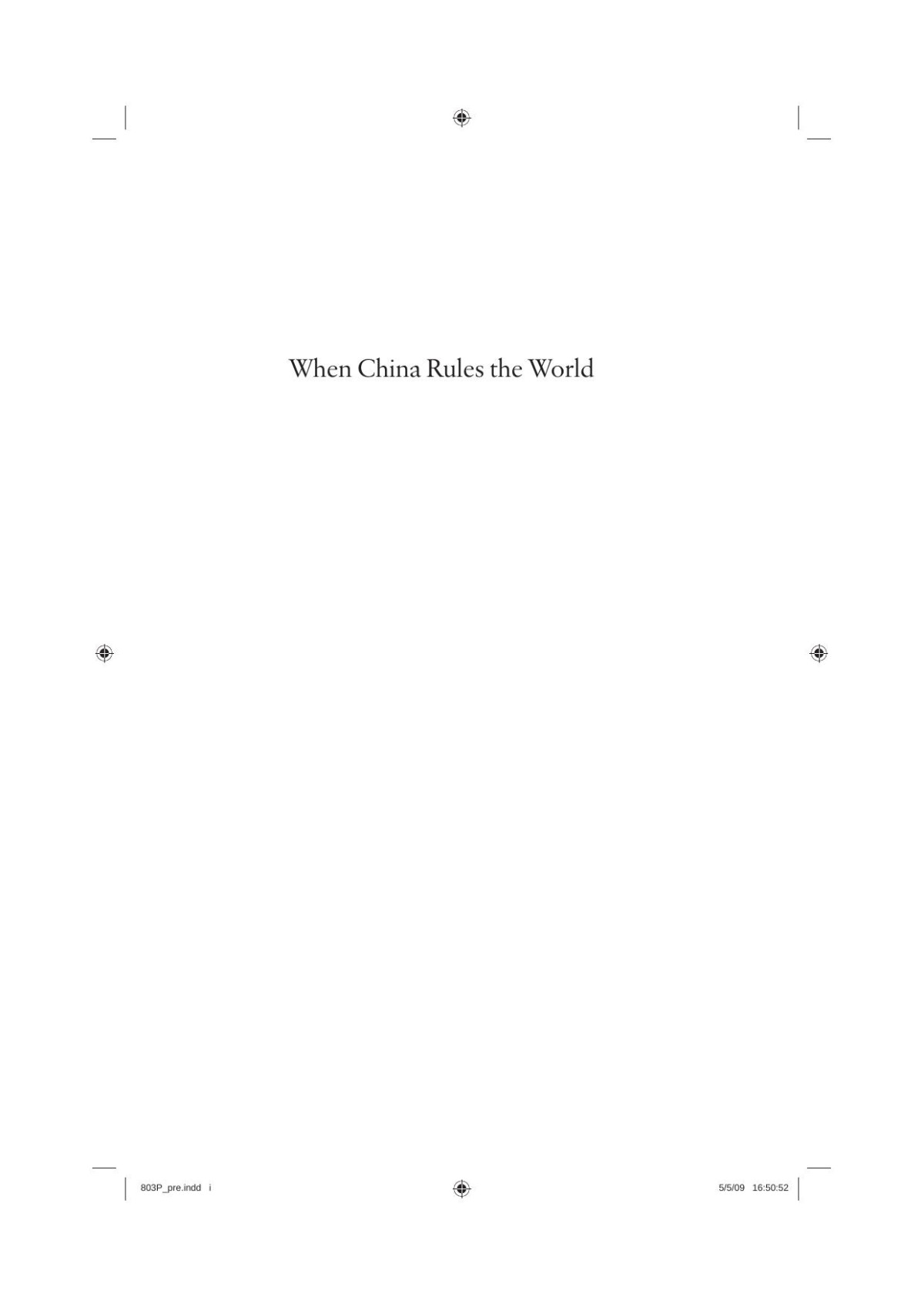 When China Rules The World The Rise Of The Middle Kingdom And The End Of The Western World Martin Jacques