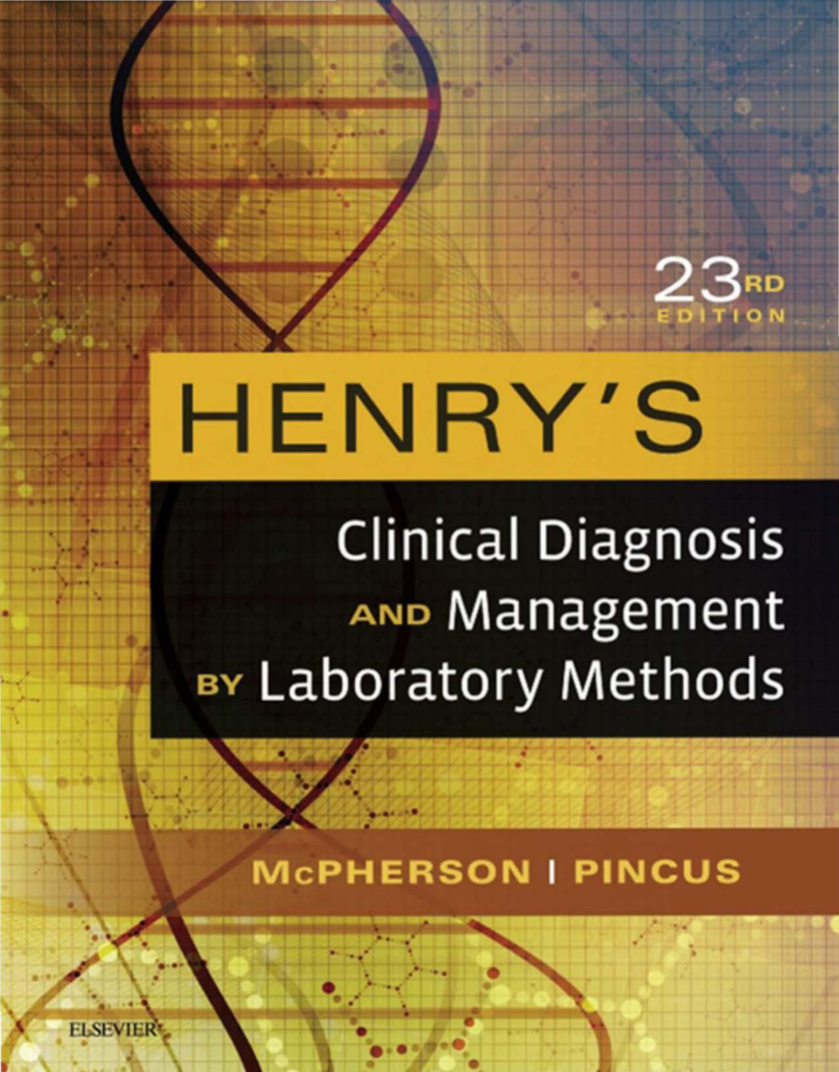 Henrys Clinical Diagnosis And Management By Laboratory Methods Richard A Mcpherson