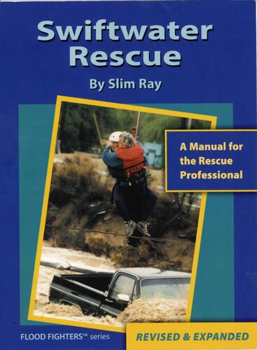 Swiftwater Rescue A Manual For The Rescue Professional 2nd Edition Slim Ray