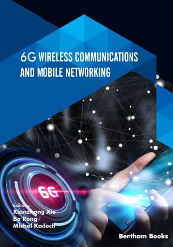 6g Wireless Communications And Mobile Networking Xianzhong Xie