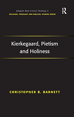 Kierkegaard Pietism And Holiness 1st Edition Christopher B Barnett