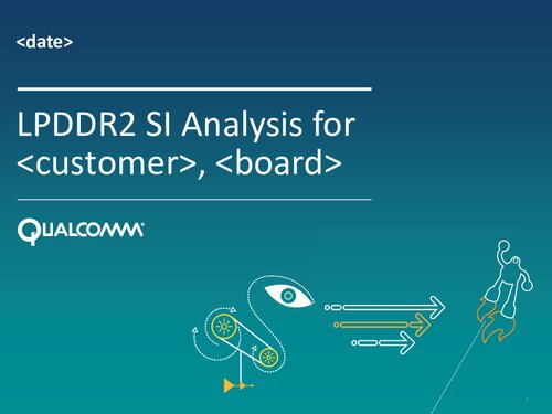 Qualcomm Lpddr2 Si Analysis Qualcomm Technologies Inc