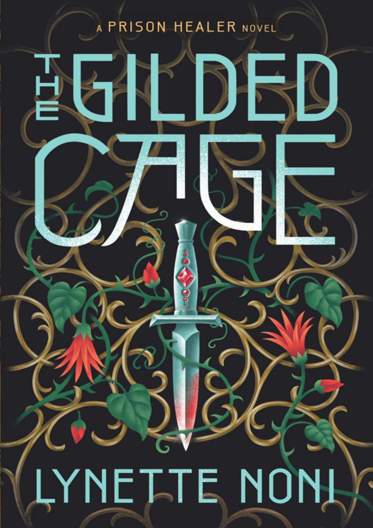 The Gilded Cage The Prison Healer Book 2 Lynette Noni