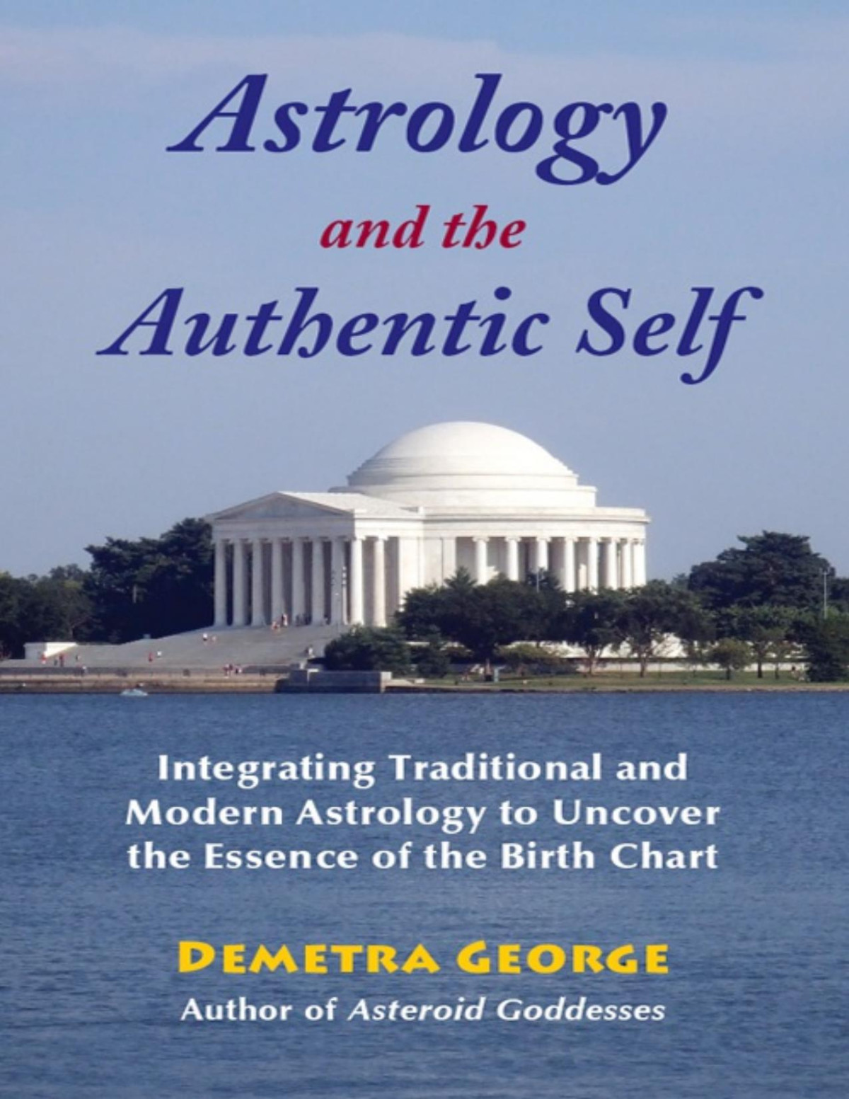 Astrology And The Authentic Self George Demetra