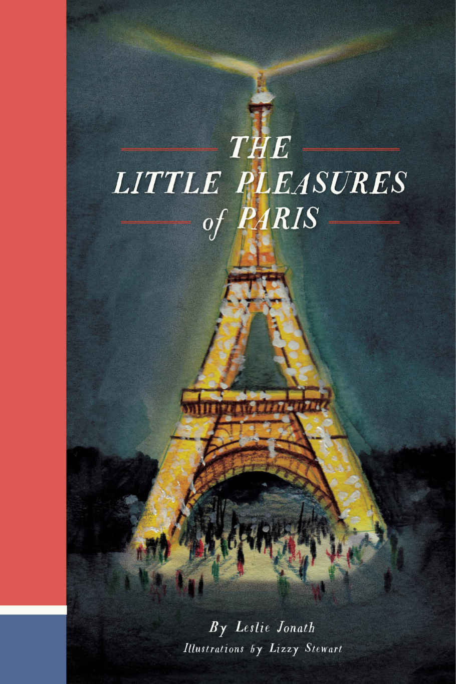 The Little Pleasures Of Paris Leslie Jonath