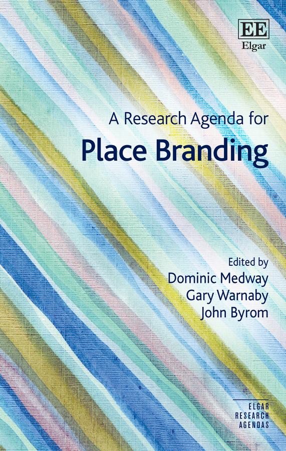 A Research Agenda For Place Branding Dominic Medway Gary Warnaby