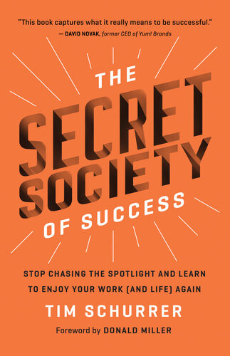 The Secret Society Of Success Tim Schurrer