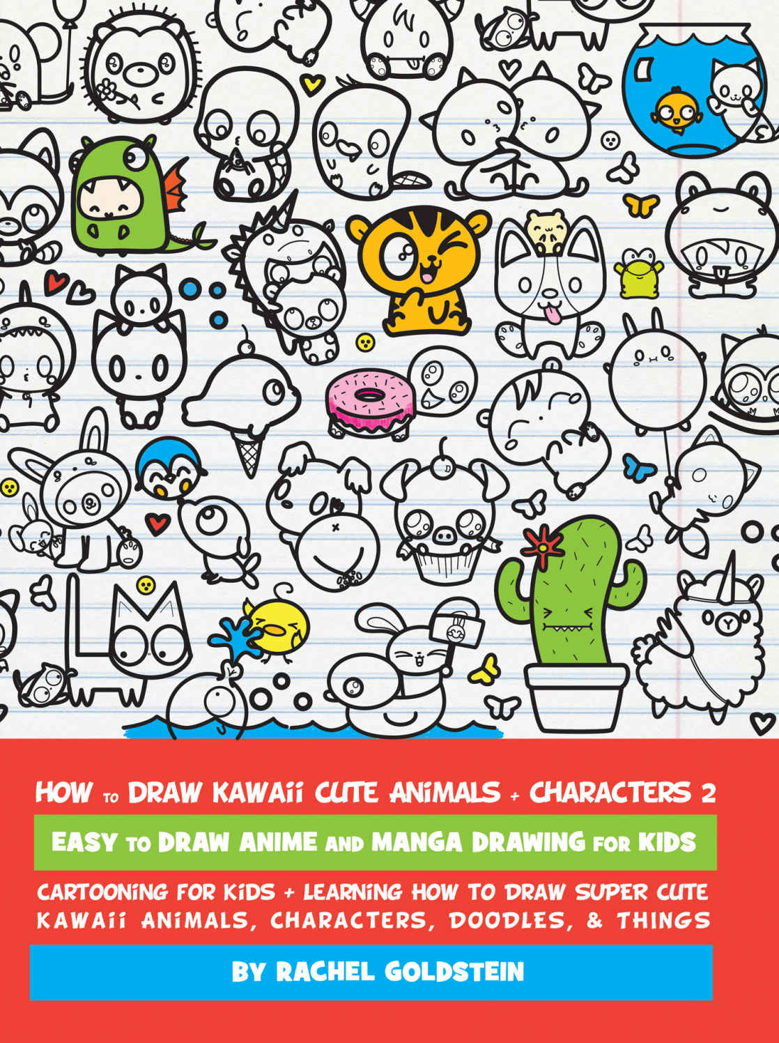 How To Draw Kawaii Cute Animals Characters 2 Easy To Draw Anime And Manga Drawing For Kids Cartooning For Kids Learning How To Draw Super Cute Kawaii Animals Characters Doodles Things Rachel Goldstein