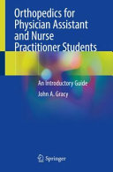 Orthopedics For Physician Assistant And Nurse Practitioner Studentsan Introductory Guide June 14 20223031044053springerpdf John A Gracy