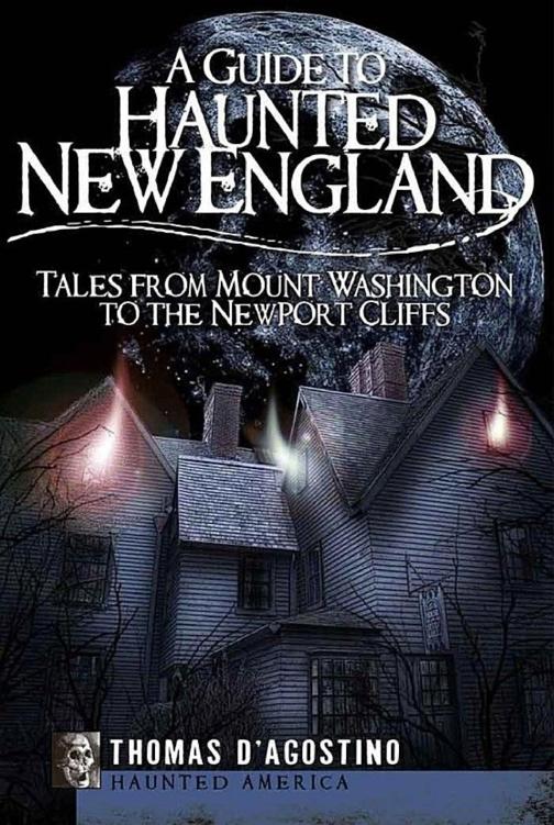 A Guide To Haunted New England Tales From Mount Washington To The Newport Cliffs Thomas Dagostino