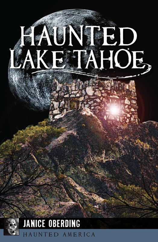Haunted Lake Tahoe Haunted America Janice Oberding
