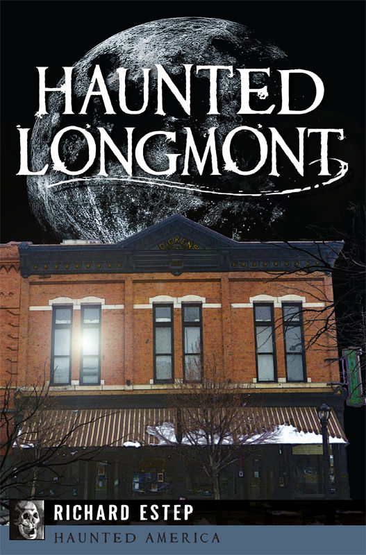 Haunted Longmont Haunted America Richard Estep