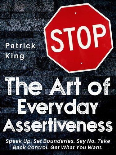 The Art Of Everyday Assertiveness King Patrick