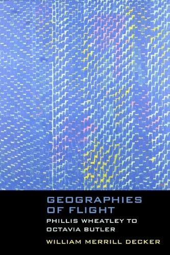Geographies Of Flight William Merrill Decker