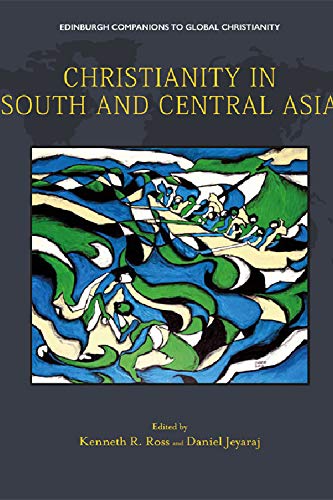 Christianity In South And Central Asia 1st Edition Kenneth R Ross