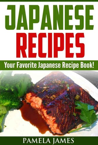 Japanese Recipes Your Favorite Japanese Recipe Book Pamela James