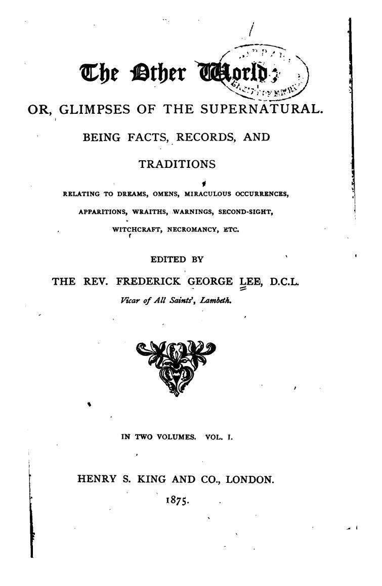 The Other World Or Glimpses Of The Supernatural Frederick George Lee