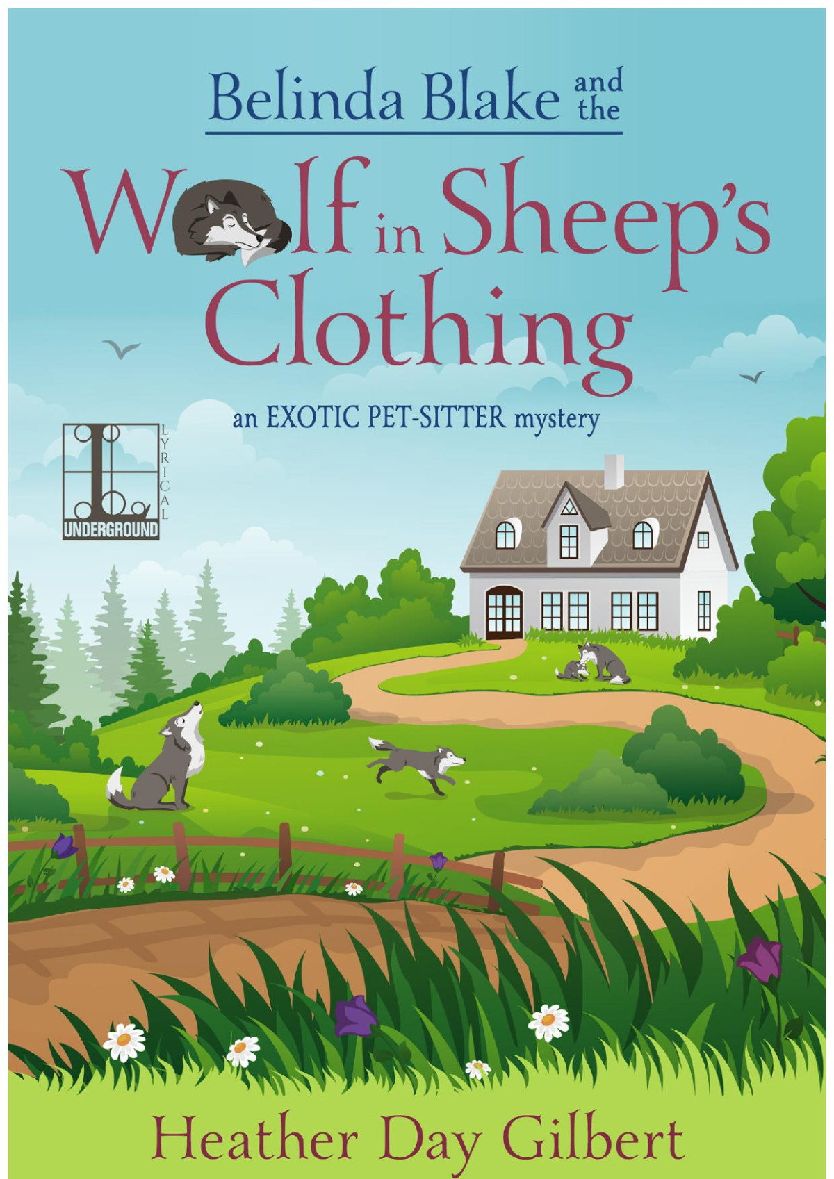 Belinda Blake And The Wolf In Sheeps Clothing Exotic Petsitter Mystery 2 Heather Day Gilbert